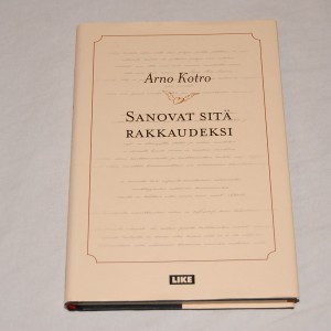 Arno Kotro Sanovat sitä rakkaudeksi